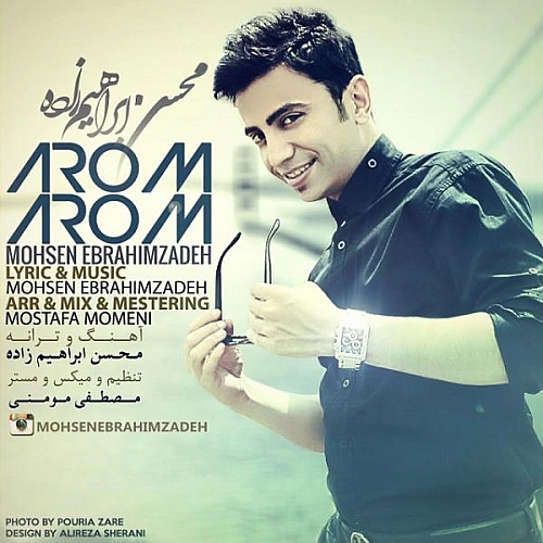 محسن ابراهیم زاده آروم آروم محسن ابراهیم زاده آروم آروم